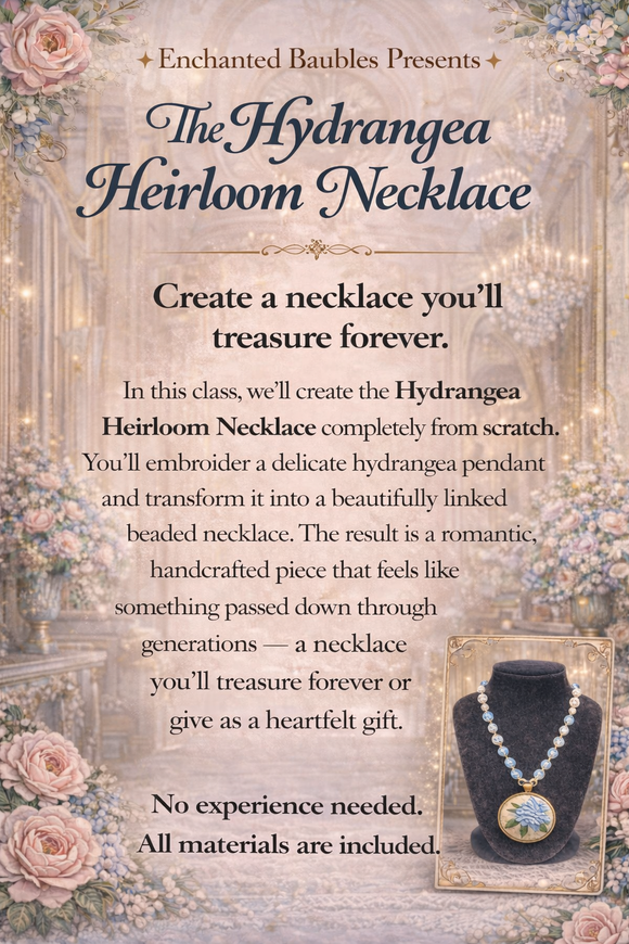 April 30th - 6pm - Hydrangea Heirloom Necklace Class