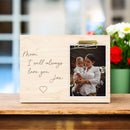 Mother's Day Photo Holder - I Will Always Love You-2