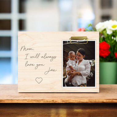 Mother's Day Photo Holder - I Will Always Love You - 0