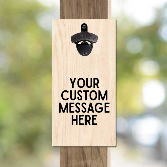 Personalized Wooden Bottle Opener for Wall - Custom Quote & Name Beer Opener for Home Bar